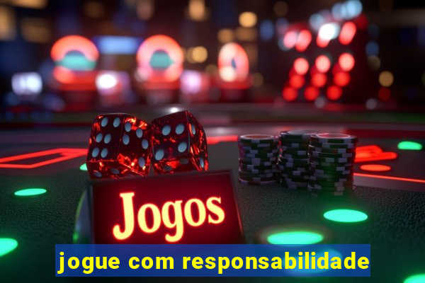 jogue com responsabilidade